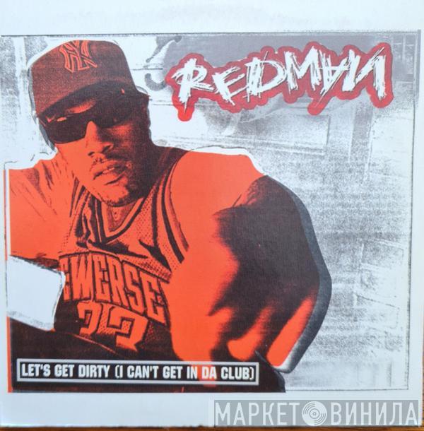 Feat. Redman  DJ Kool  - Let's Get Dirty (I Can't Get In Da Club)