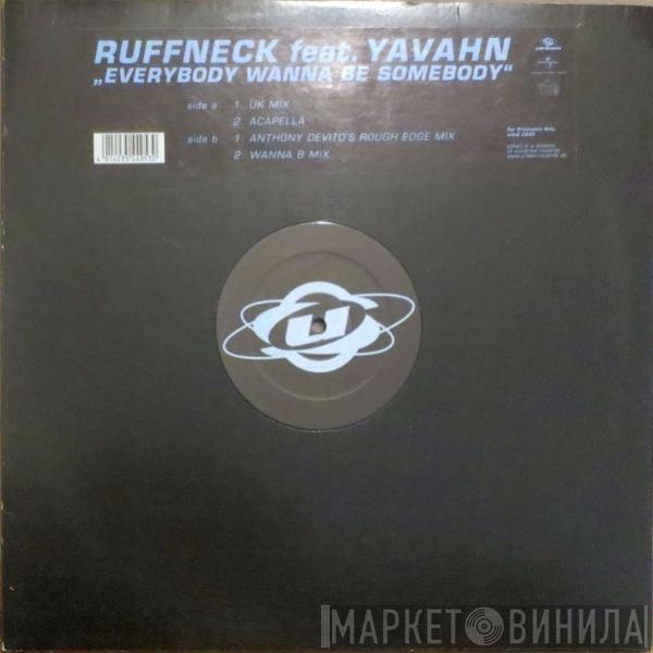 Feat. Ruffneck  Yavahn  - Everybody Wanna Be Somebody