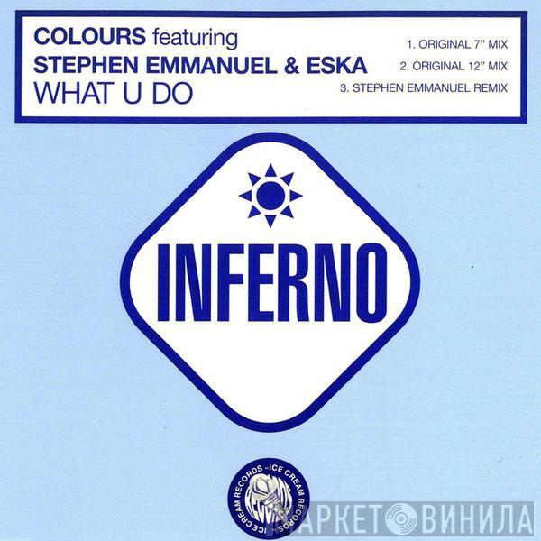 Feat. Colours  & Stephen Emmanuel  Eska Mtungwazi  - What U Do