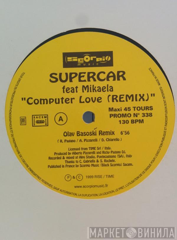Feat. Supercar  Mikaela  - Computer Love Remix