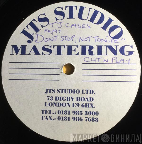 Feat. TJ Cases  Jakey  - Don’t Stop (Not Tonite)