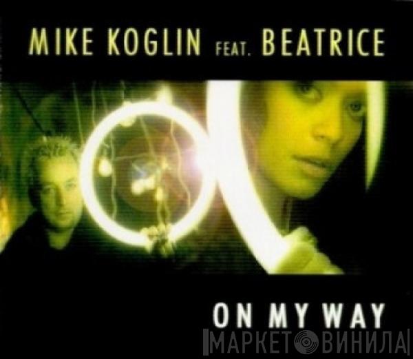 Feat. Mike Koglin  Beatrice  - On My Way