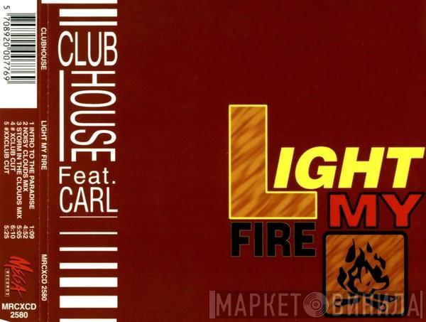 Feat. Club House  Carl Fanini  - Light My Fire