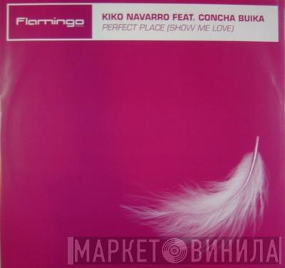 Feat. Kiko Navarro  Concha Buika  - Perfect Place (Show Me Love)