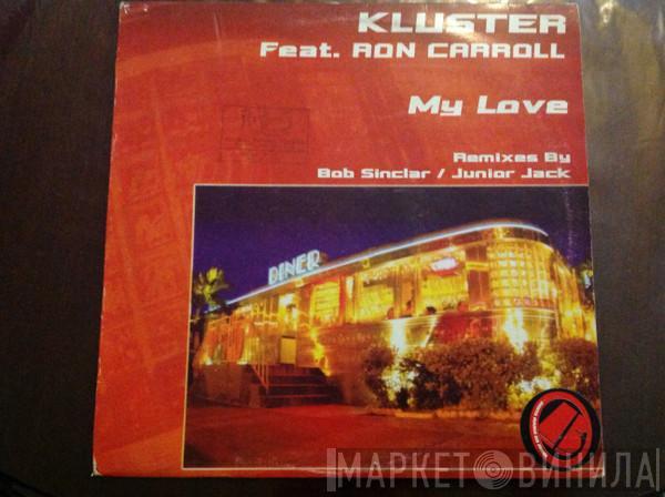 Feat. Kluster  Ron Carroll  - My Love