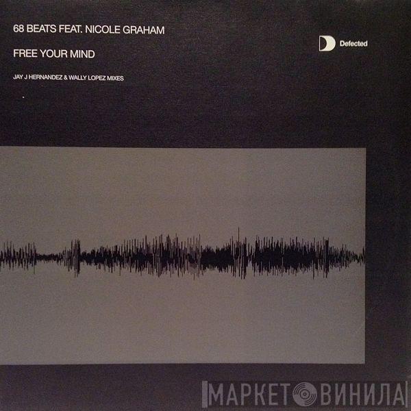 Feat. 68 Beats  Nicole Graham  - Free Your Mind  (Jay J Hernandez & Wally Lopez Mixes)