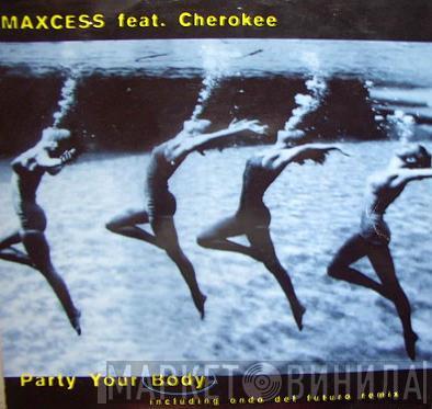 Feat. Maxcess  Cherokee   - Party Your Body