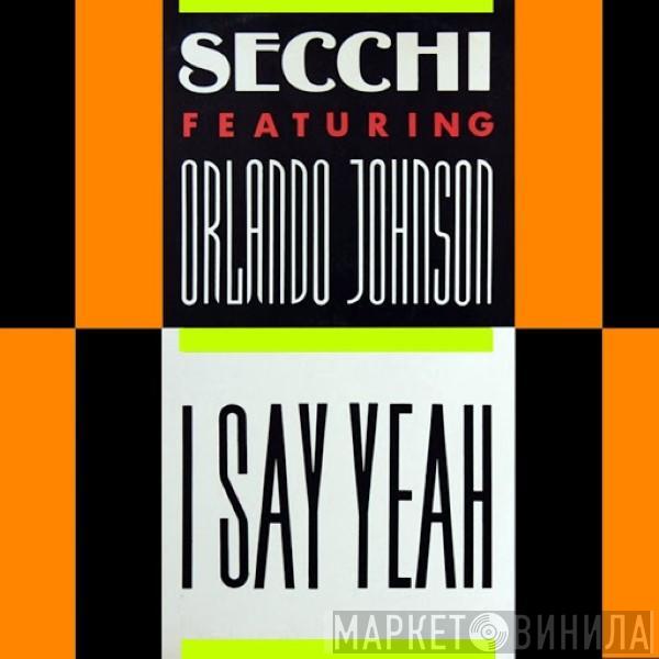 Feat. Stefano Secchi  Orlando Johnson  - I Say Yeah