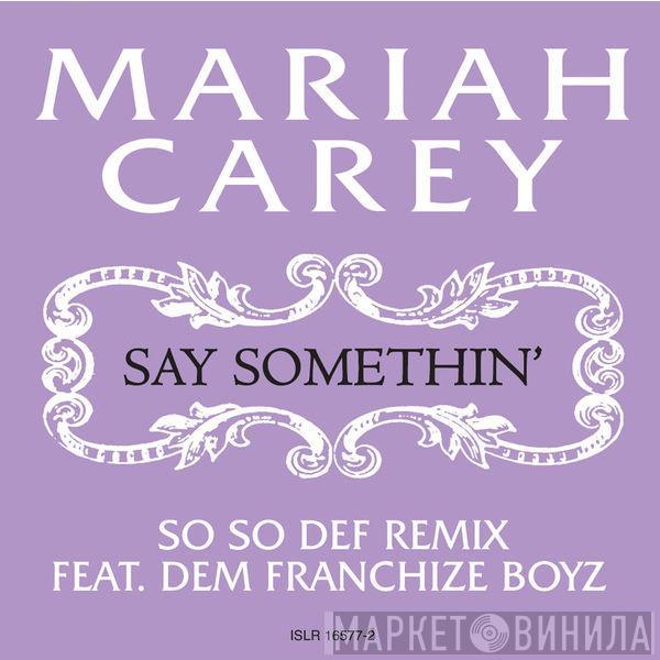 Feat. Mariah Carey  Dem Franchize Boyz  - Say Somethin' (So So Def Remix)