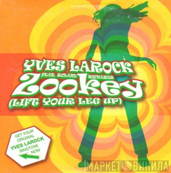 Feat. Yves Larock  Roland Richards  - Zookey (Lift Your Leg Up)