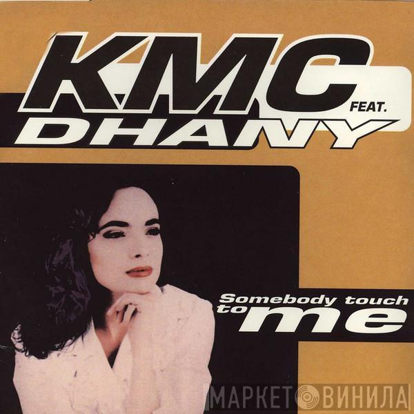Feat. KMC   Dhany  - Somebody To Touch Me
