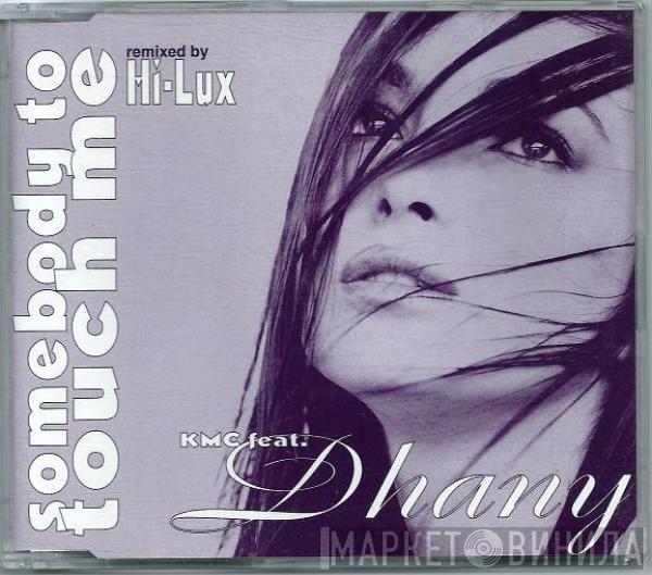 Feat. KMC   Dhany  - Somebody To Touch Me