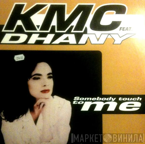 Feat. KMC   Dhany  - Somebody To Touch Me