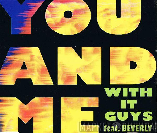Feat. With It Guys  Beverly   - You And Me