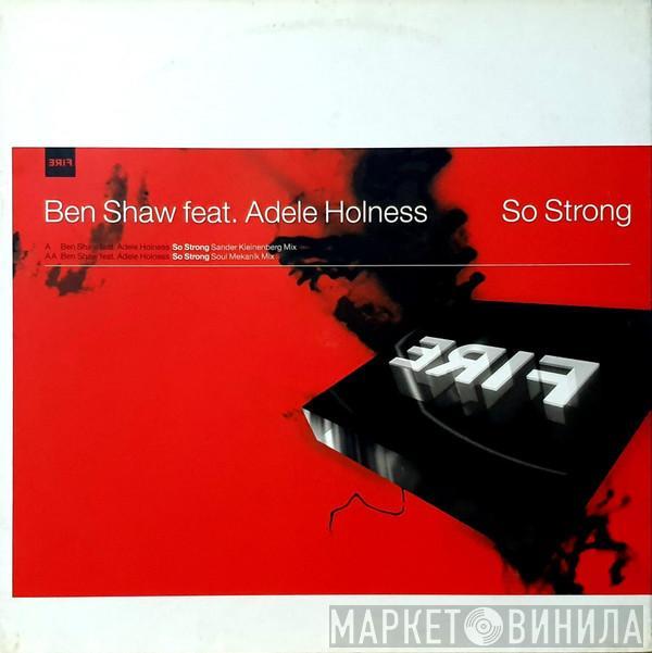 Feat. Ben Shaw  Adele Holness  - So Strong