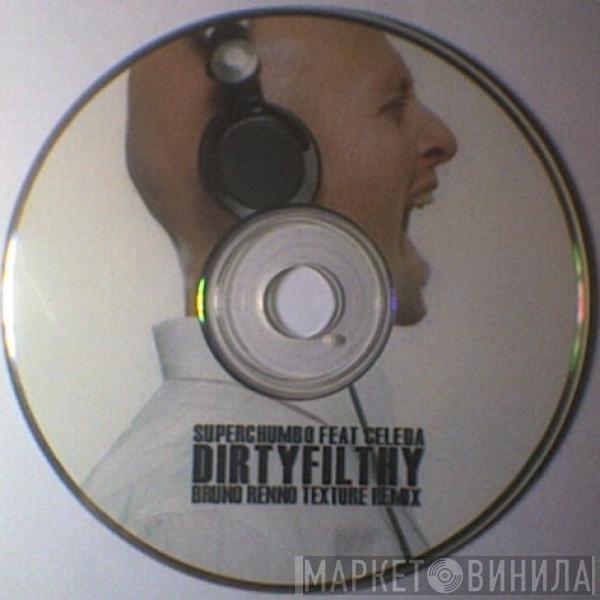 Feat. Superchumbo  Celeda  - Dirtyfilthy