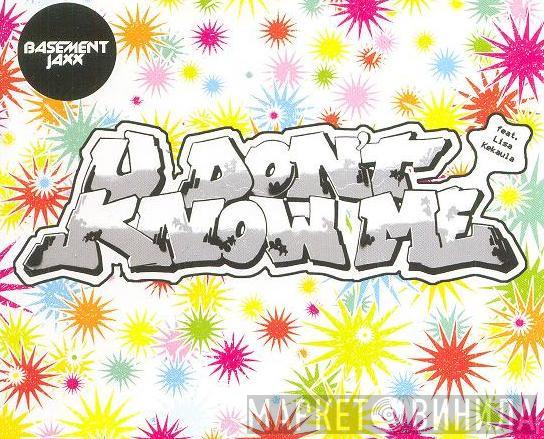 Feat. Basement Jaxx  Lisa Kekaula  - U Don't Know Me