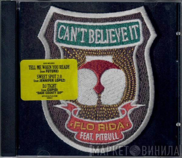 Feat. Flo Rida  Pitbull  - Can't Believe It
