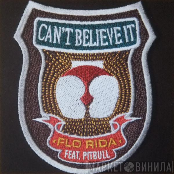 Feat. Flo Rida  Pitbull  - Can't Believe It