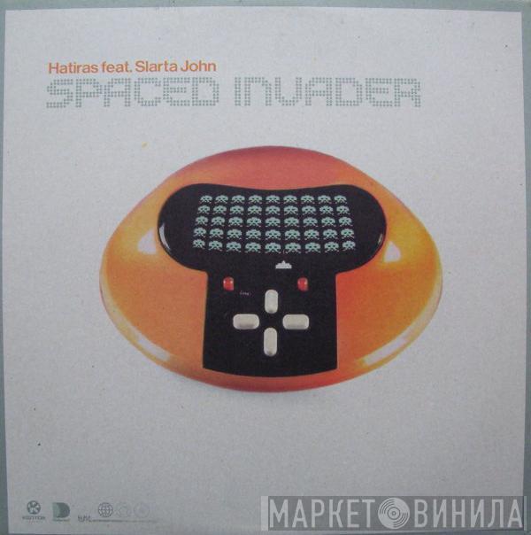 Feat. Hatiras  Slarta John  - Spaced Invader