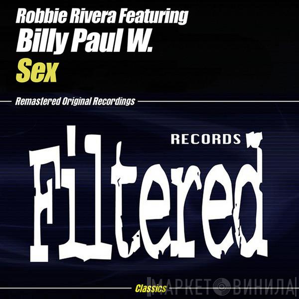 Feat. Robbie Rivera  Billy Paul Williams  - Sex