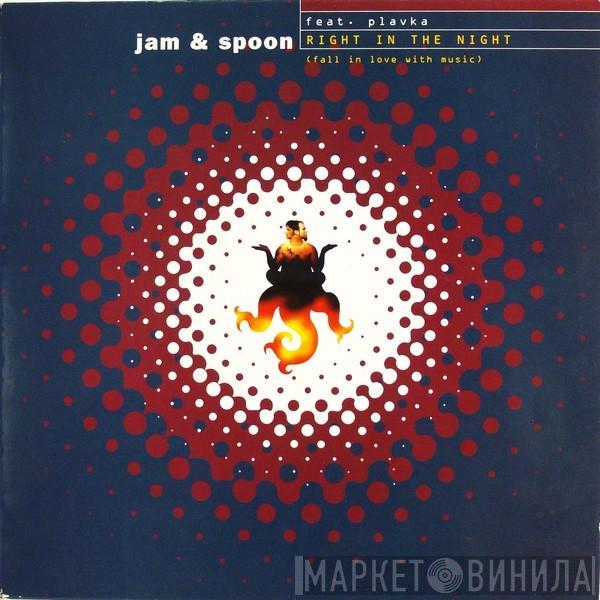Feat. Jam & Spoon  Plavka  - Right In The Night (Fall In Love With Music)