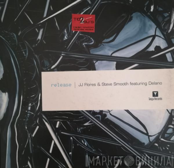 Feat. JJ Flores & Steve Smooth  Delano   - Release