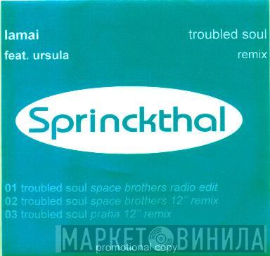 Feat. Lamai  Ursula   - Troubled Soul (Remix)