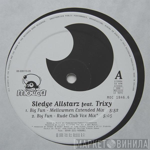 Feat. Sledge Allstarz  Trixy  - Big Fun
