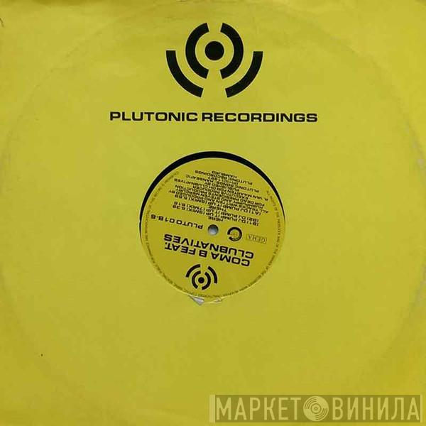 Feat. Coma B  Clubnatives  - DJ Pump It Up