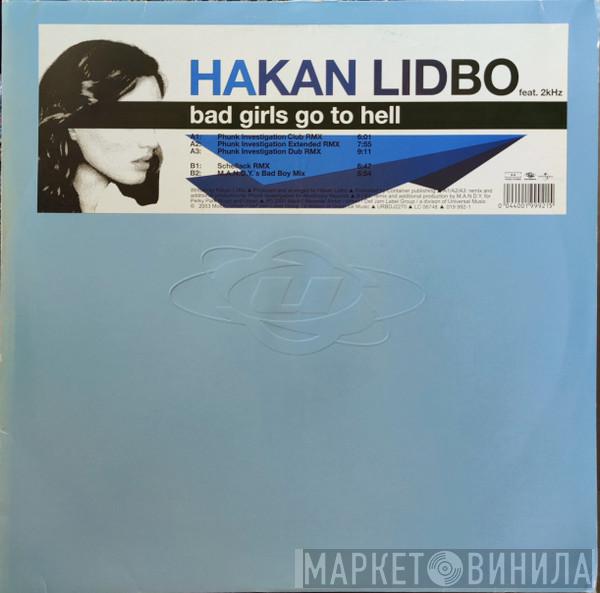Feat. Håkan Lidbo  2khz  - Bad Girls Go To Hell