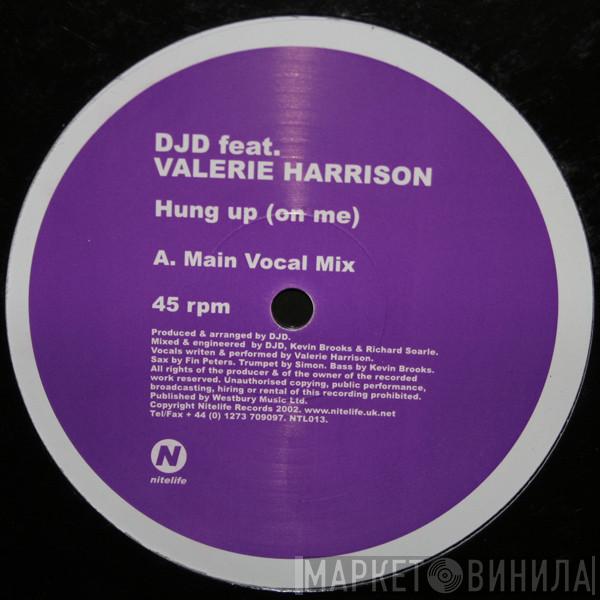 Feat. DJD  Valerie Harrison  - Hung Up (On Me)