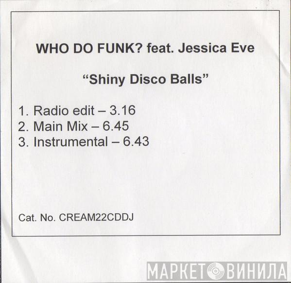 Feat. Who Da Funk  Jessica Eve  - Shiny Disco Balls