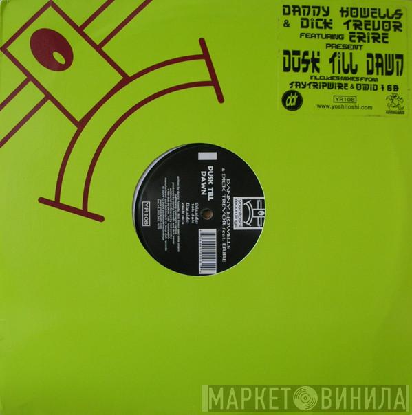 Feat. Danny Howells & Dick Trevor  Erire  - Dusk Till Dawn