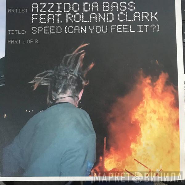 Feat. Azzido Da Bass  Roland Clark  - Speed (Can You Feel It?) (Part 1 Of 3)