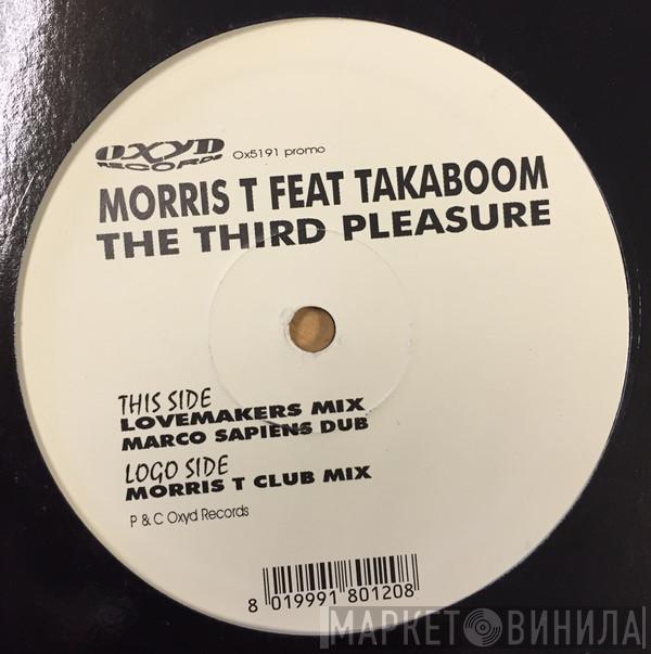 Feat. Morris T  Taka Boom  - The Third Pleasure