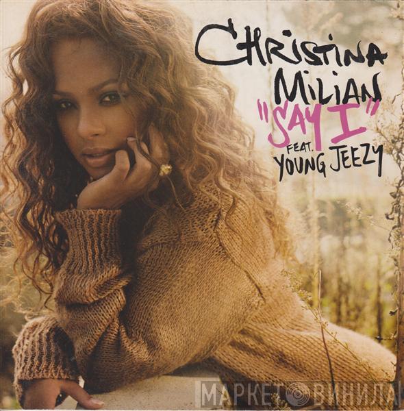 Feat. Christina Milian  Young Jeezy  - Say I