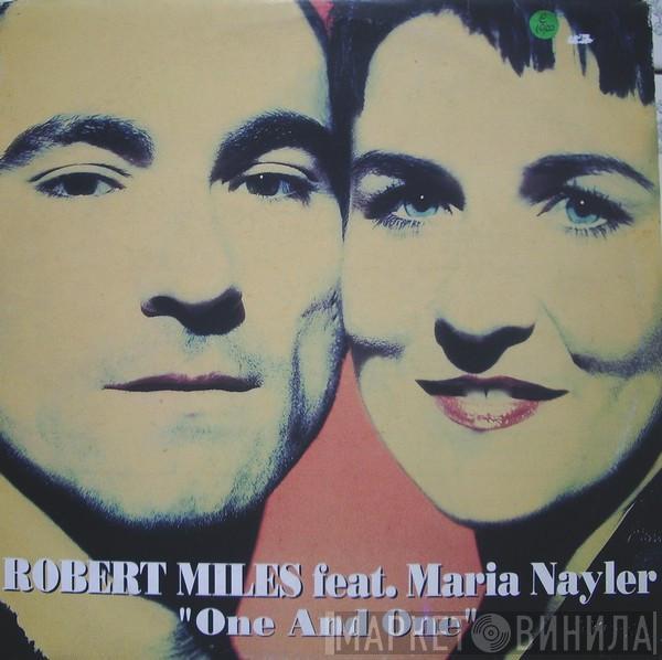 Feat. Robert Miles  Maria Nayler  - One And One