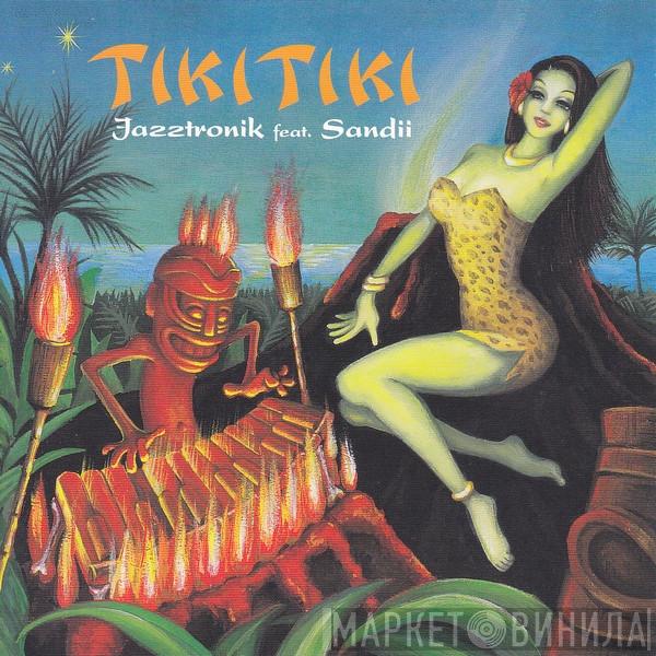 Feat. Jazztronik  Sandii  - Tiki Tiki