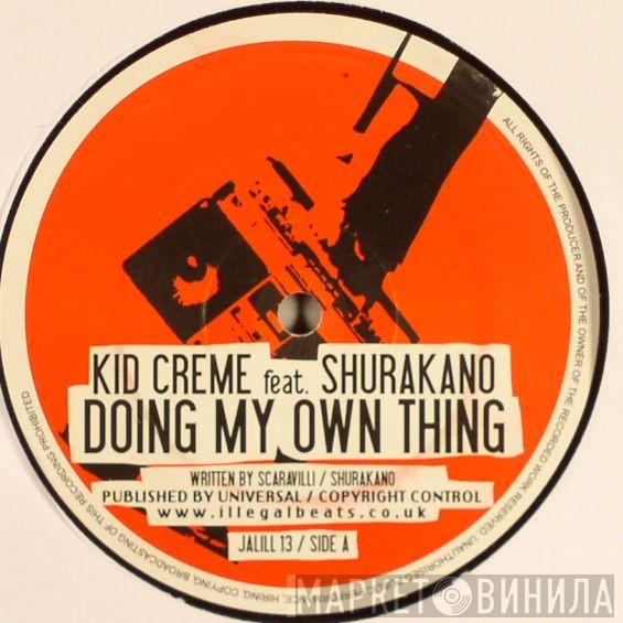 Feat. Kid Crème  MC Shurakano  - Doing My Own Thing
