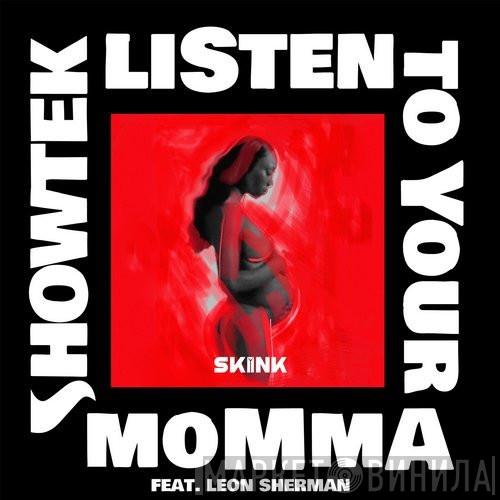 Feat. Showtek  Leon Sherman  - Listen To Your Momma