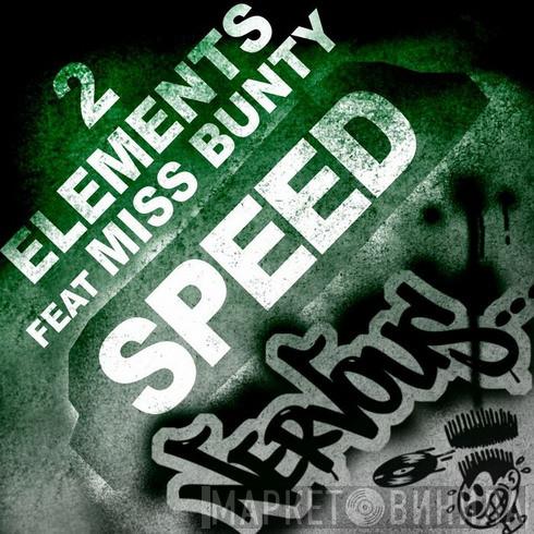 Feat. 2 Elements  Miss Bunty  - Speed