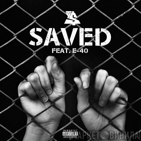 Feat. Ty$  E-40  - Saved