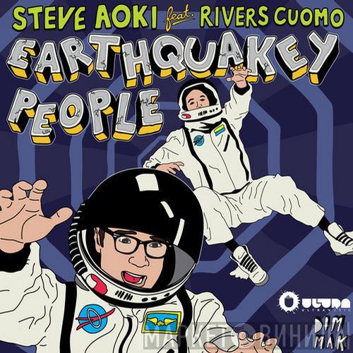 Feat. Steve Aoki  Rivers Cuomo  - Earthquakey People