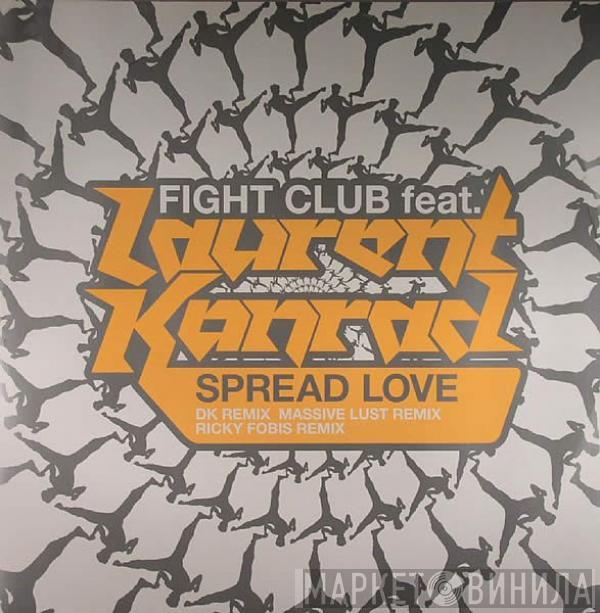 Feat. Fight Club  Laurent Konrad  - Spread Love