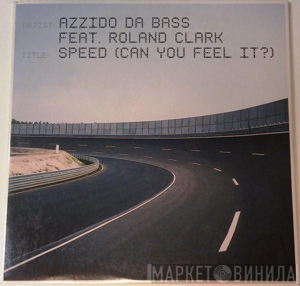 Feat. Azzido Da Bass  Roland Clark  - Speed (Can You Feel It?)