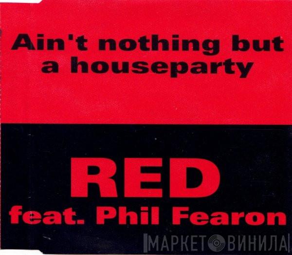 Feat. Red   Phil Fearon  - Ain't Nothing But A House Party
