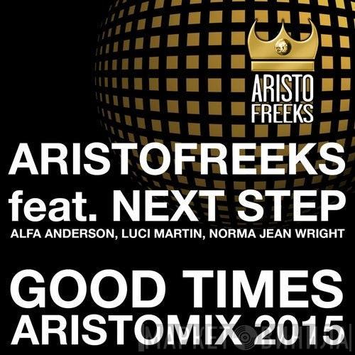 Feat. Aristofreeks  Next Step   - Good Times (Aristomix 2015)