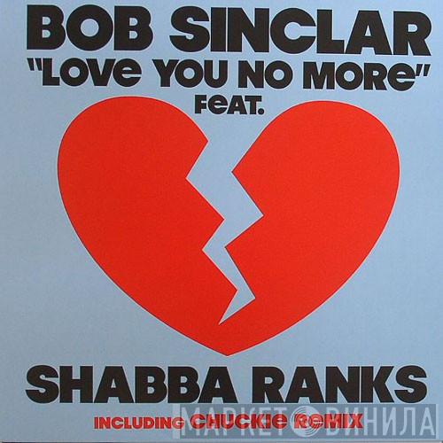 Feat. Bob Sinclar  Shabba Ranks  - Love You No More