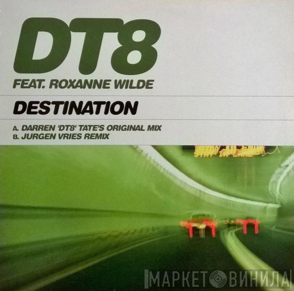 Feat. DT8 Project  Roxanne Wilde  - Destination